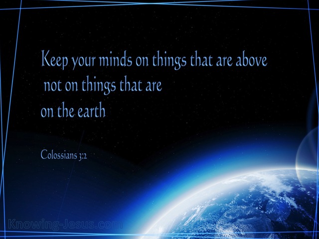 Colossians 3:2 Keep Your Mind On Things Above (black)